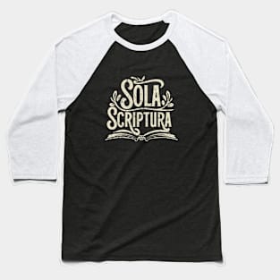 Sola Scriptura - By the Scriptures Alone Baseball T-Shirt